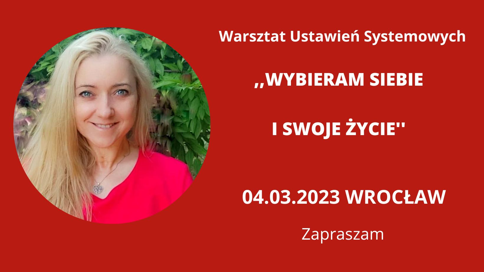 Read more about the article 04.03.2023 Wrocław ,,WYBIERAM SIEBIE I SWOJE ŻYCIE” Warsztat Ustawień Systemowych