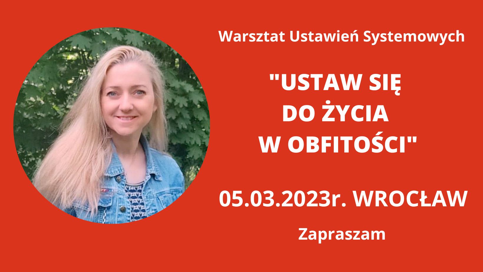 Read more about the article 05.03.2023r WROCŁAW „USTAW SIĘ DO ŻYCIA W OBFITOŚCI” Warsztat Ustawień Systemowych