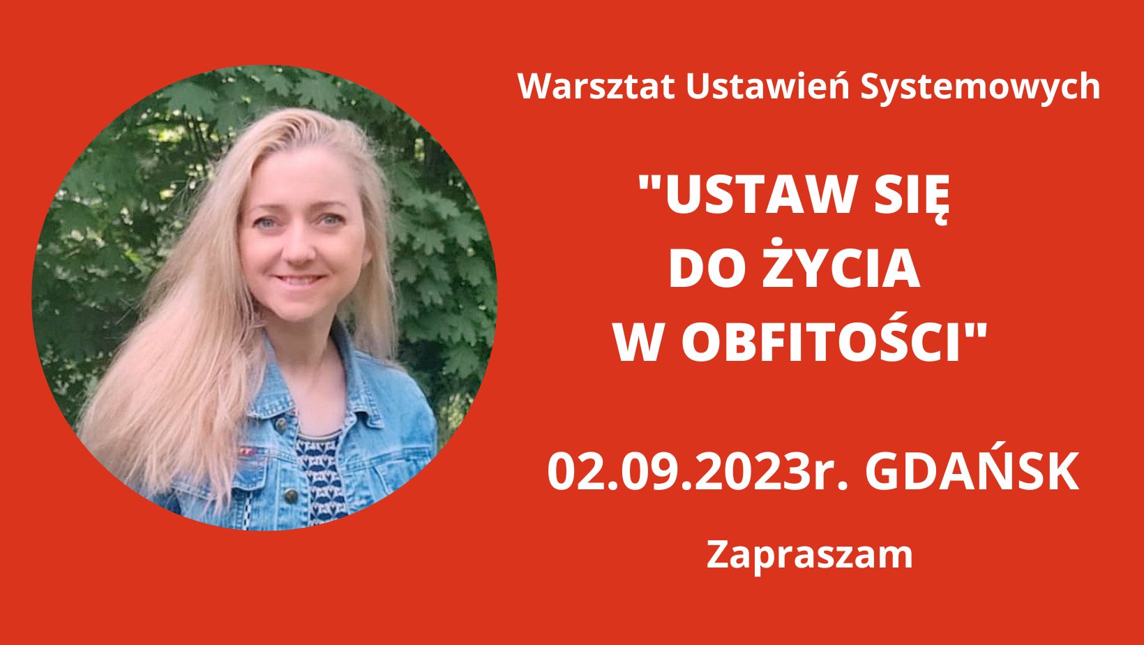 Read more about the article 02.09.2023r Gdańsk „Ustaw się do życia w obfitości” Warsztat Ustawień Systemowych