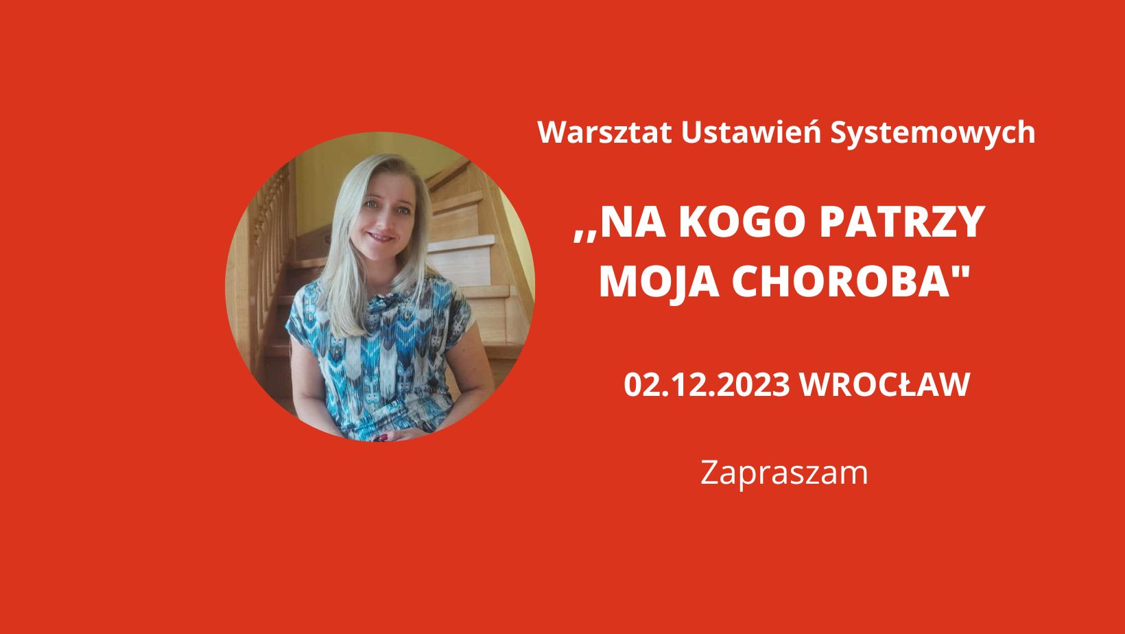 Read more about the article 02.12.2023r. „Na kogo patrzy moja choroba” Warsztat Ustawień Systemowych”