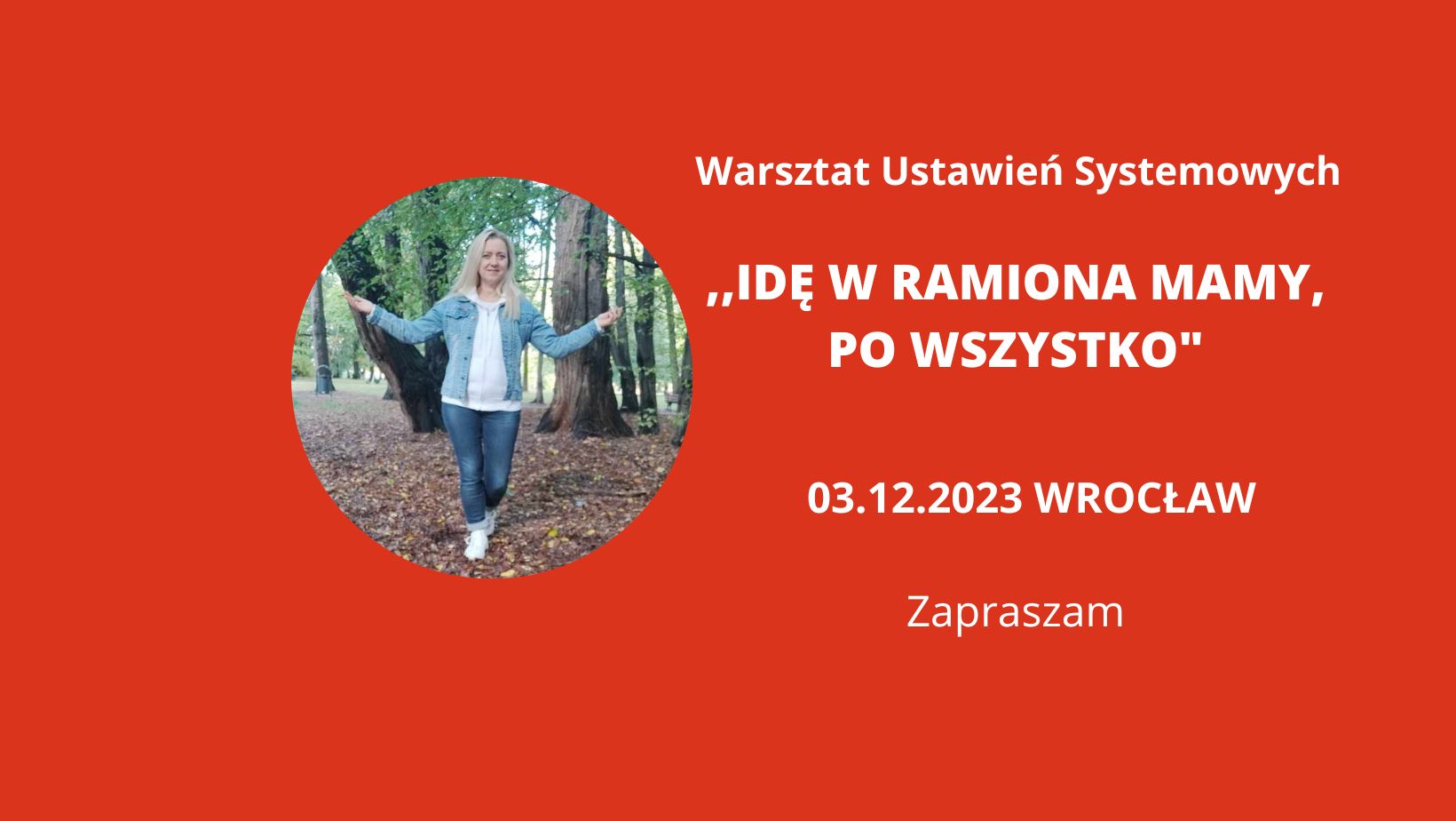 Read more about the article 03.12.2023r. „Idę w ramiona mamy, po wszystko” Warsztat Ustawień Systemowych