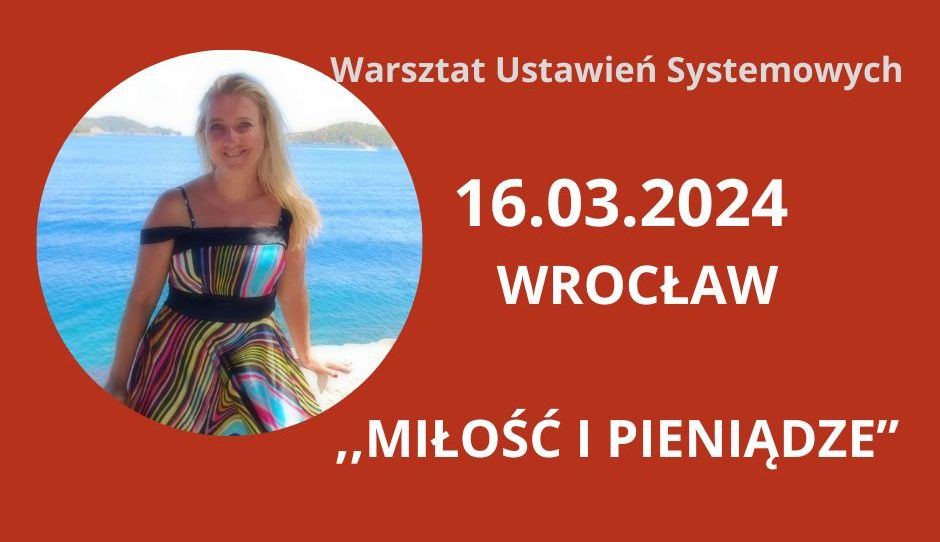 Read more about the article 16.03.2024 „Miłość i pieniądze” Warsztat Ustawień Systemowych SOBOTA