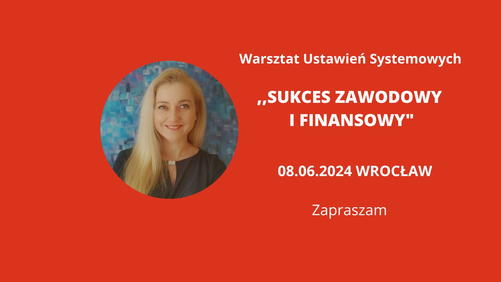 Read more about the article 08.06.2024 ” Sukces zawodowy i finansowy” Warsztat Ustawień Systemowych SOBOTA
