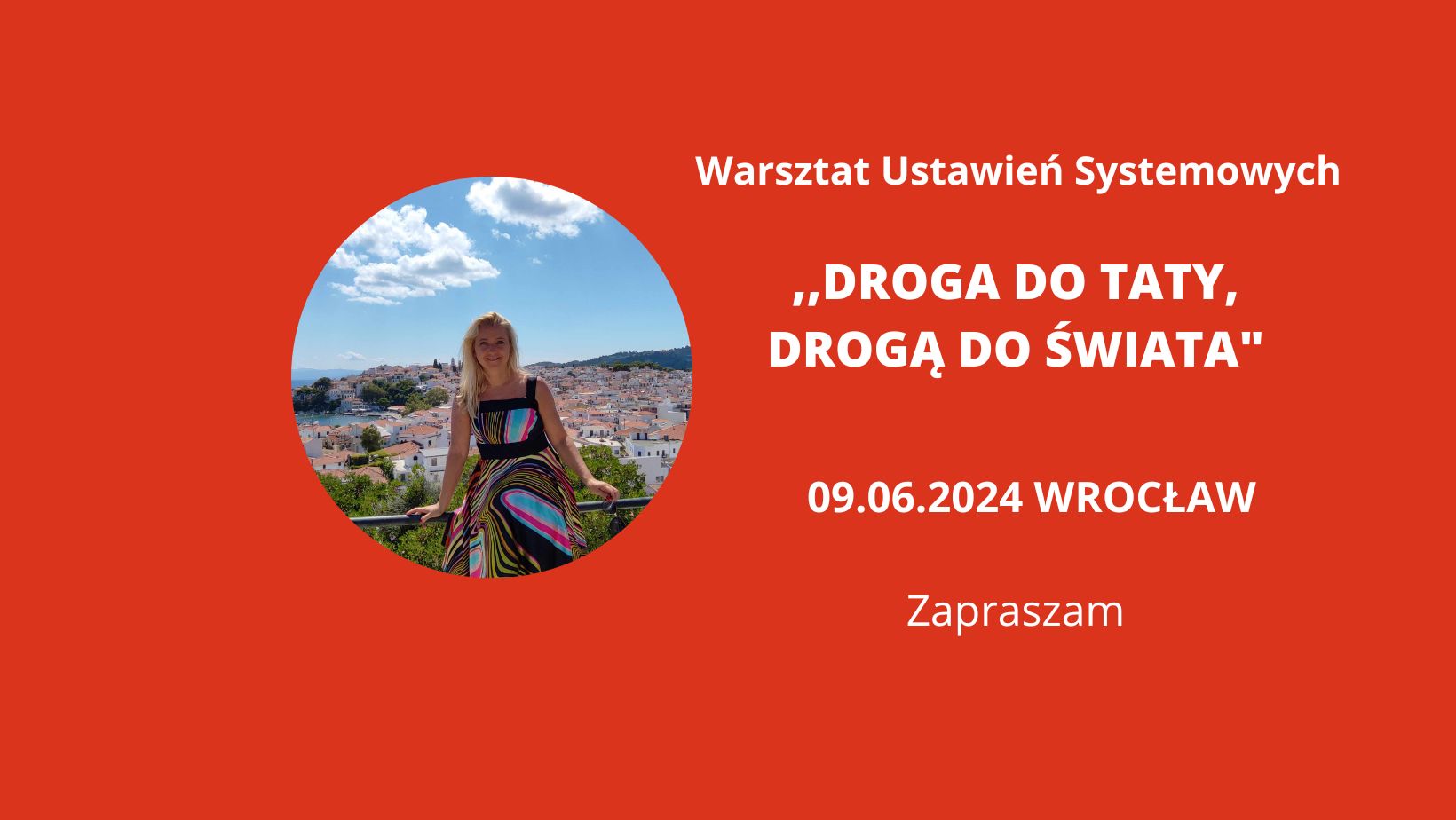 Read more about the article 09.06.2024 „Droga do taty, drogą do świata” Warsztat Ustawień Systemowych NIEDZIELA